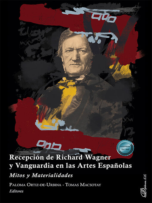 Title details for Recepción de Richard Wagner y Vanguardia en las Artes Españolas by Paloma Ortiz-de-Urbina - Available